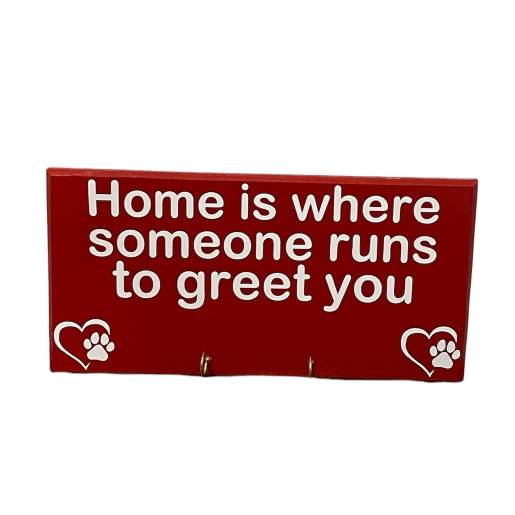 Home is where someone runs to greet you - Sassy Dogs Boutique 