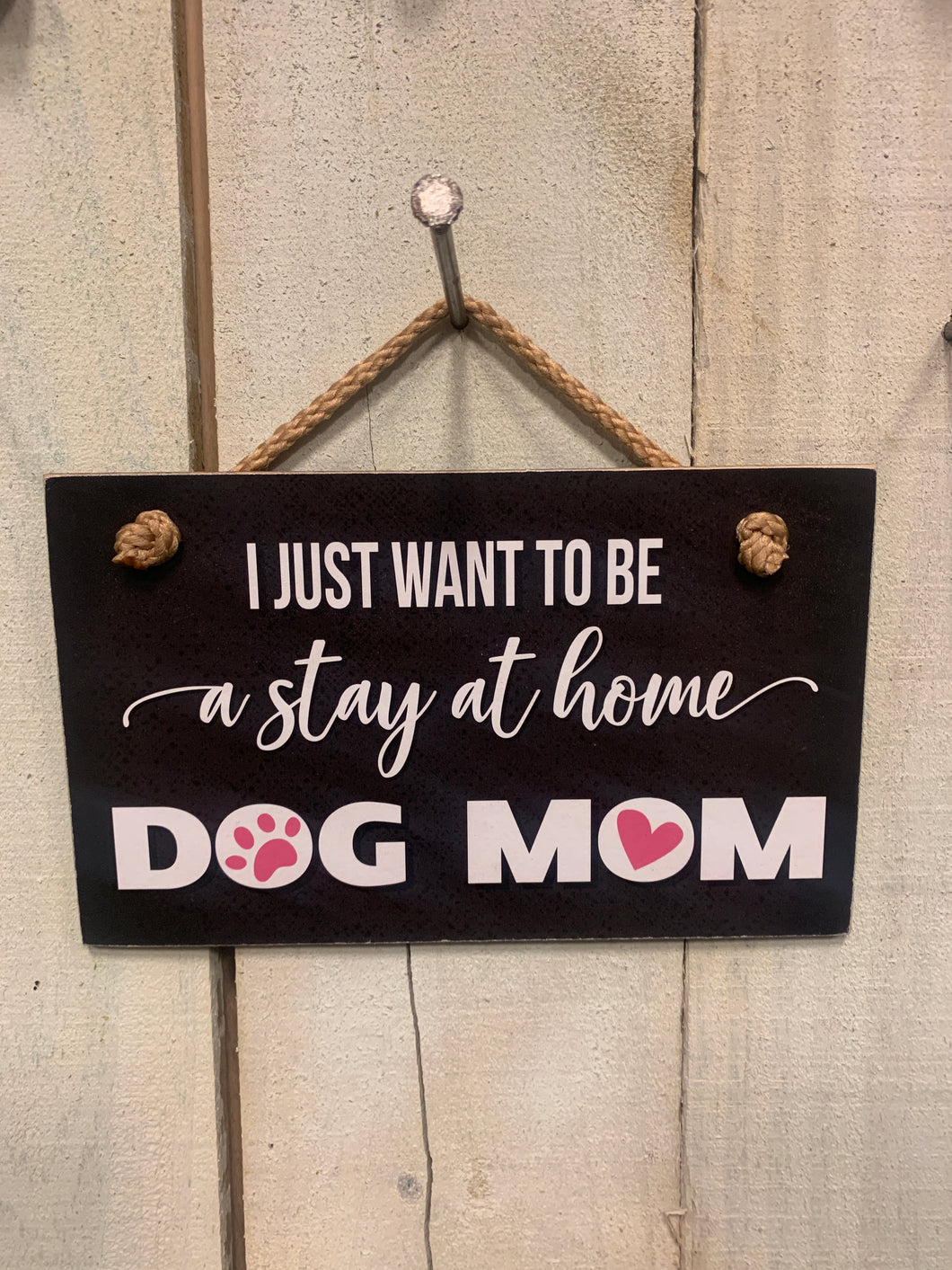 Stay at Home Dog Mom Wood Sign - Shop Sassy Dogs